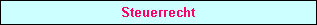 Steuerrecht